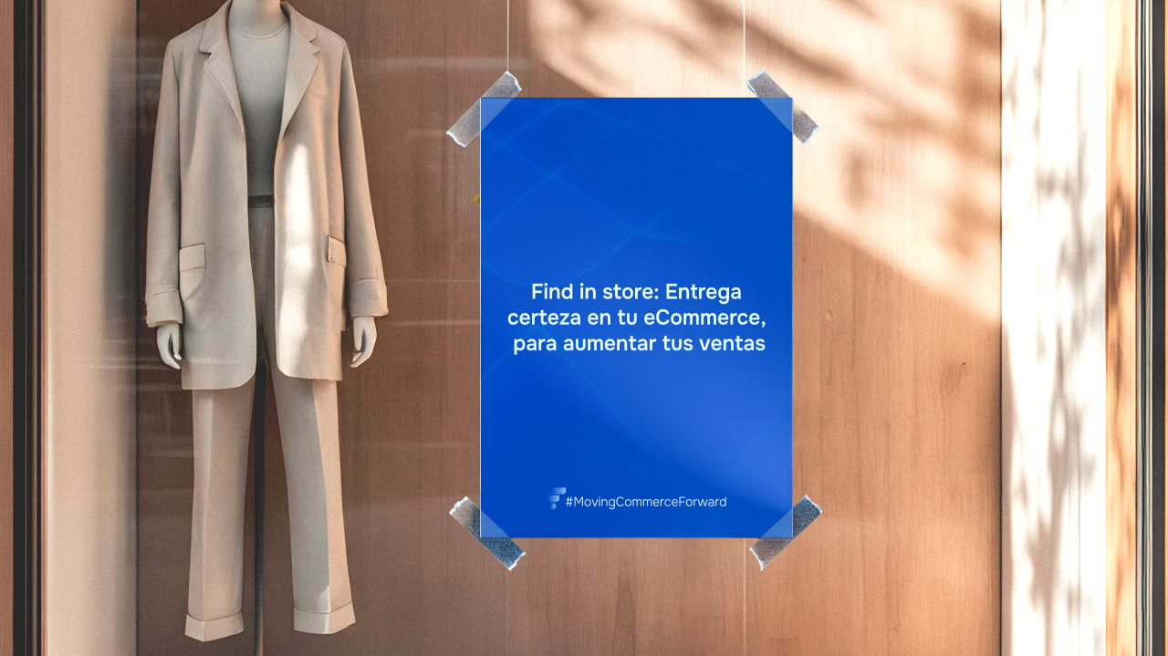 Find in store: Entrega certeza en tu eCommerce para aumentar tus ventas